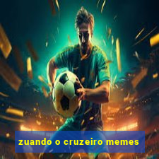 zuando o cruzeiro memes